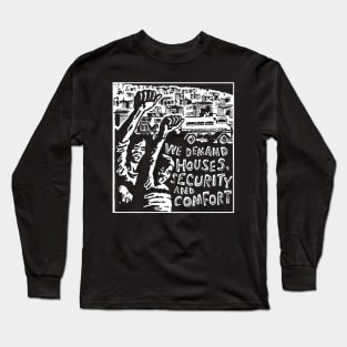 WE DEMAND HOUSE,SECURITY AND COMFORT Long Sleeve T-Shirt